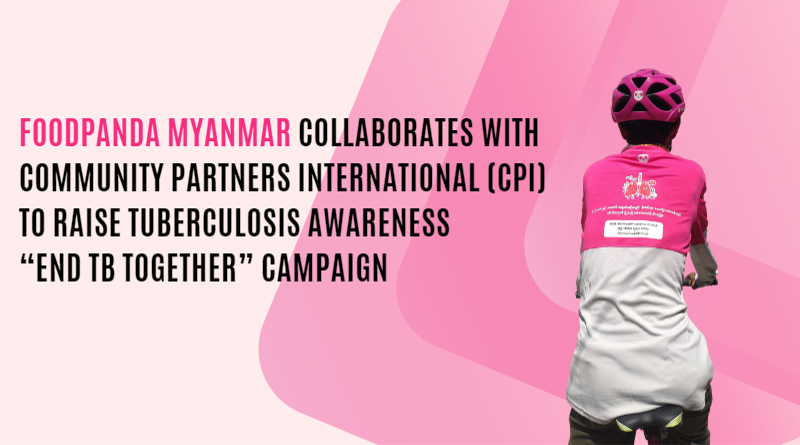 foodpanda Myanmar Collaborates with Community Partners International (CPI) to Raise Tuberculosis Awareness “End TB Together” campaign