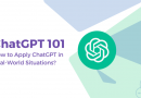 ChatGPT 101: How to Apply ChatGPT in Real-World Situations?