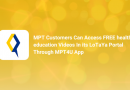 MPT Customers can access FREE Health Education Videos In its LoTaYa Portal Through MPT4U App