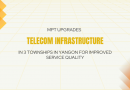 MPT Upgrades Telecom Infrastructure in 3 Townships in Yangon For Improved Service Quality MPT Upgrades Telecom Infrastructure in 3 Townships in Yangon For Improved Service Quality