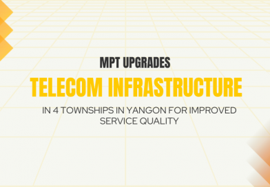 MPT Upgrades Telecom Infrastructure in 4 Townships in Yangon For Improved Service Quality