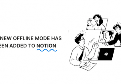 A new offline mode has been added to Notion