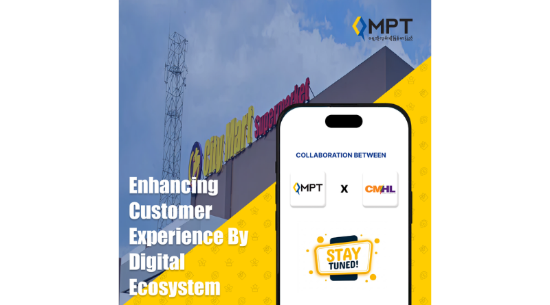 MPT and City Mart Holding Co., Ltd (CMHL) Announce Strategic Collaboration for Integrated digital and retail value for their customers MPT and City Mart Holding Co., Ltd (CMHL) Announce Strategic Collaboration for Integrated digital and retail value for their customers